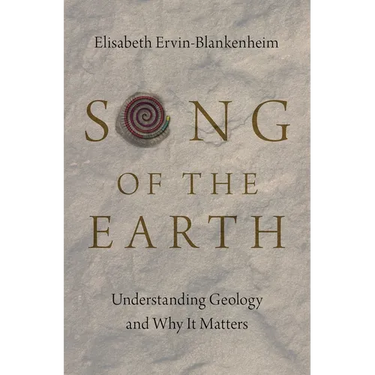 Song of the Earth: Understanding Geology and Why It Matters
