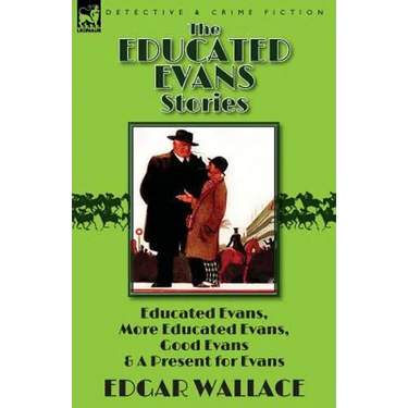 The Educated Evans Stories: 'Educated Evans, ' 'More Educated Evans, ' 'Good Evans' and 'A Present for Evans'