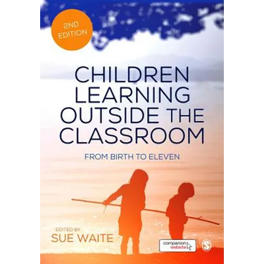 Children Learning Outside the Classroom: From Birth to Eleven