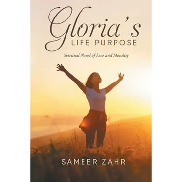 Gloria's Life Purpose: Spiritual Novel of Love and Morality