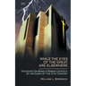 While the Eyes of the Great Are Elsewhere