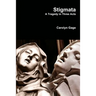 Stigmata: A Tragedy in Three Acts