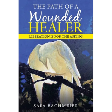 The Path of a Wounded Healer: Liberation Is for the Asking