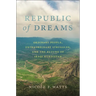 Republic of Dreams: Ordinary People, Extraordinary Struggles, and the Future of Iraqi Kurdistan