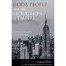 God's People and the Seduction of Empire: Hearing God's call in the modern age