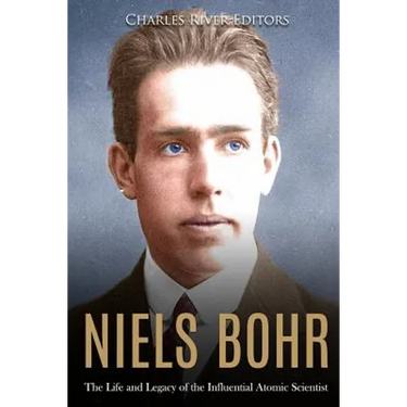 Niels Bohr: The Life and Legacy of the Influential Atomic Scientist