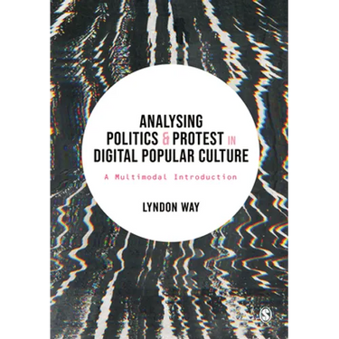 Analysing Politics and Protest in Digital Popular Culture: A Multimodal Introduction