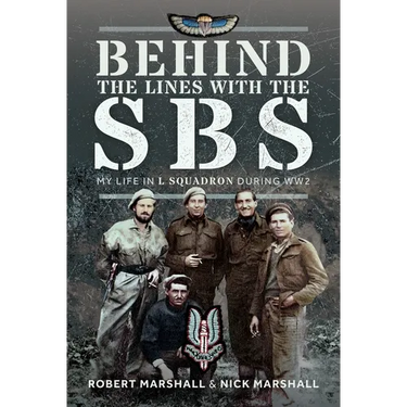 Behind the Lines with the SBS: My Life in L Squadron During Ww2