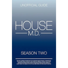 House MD: House MD Season Two Unofficial Guide: The Unofficial Guide to House MD Season 2