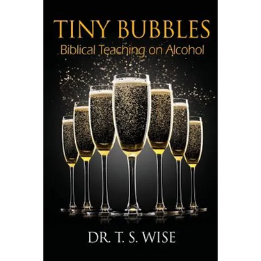 Tiny Bubbles: Biblical Teaching on Alcohol