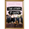 The Other F-Word
