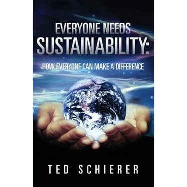 Everyone Needs Sustainability: How Everyone Can Make a Difference