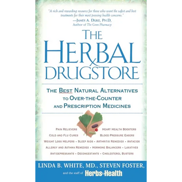 The Herbal Drugstore: The Best Natural Alternatives to Over-The-Counter and Prescription Medicines