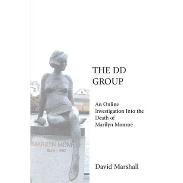 The DD Group: An Online Investigation Into the Death of Marilyn Monroe