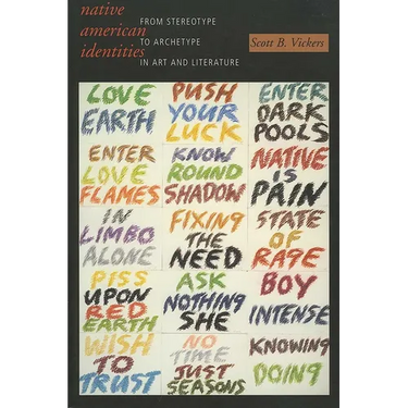 Native American Identities: From Stereotype to Archetype in Art and Literature