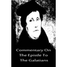 Commentary On The Epistle To The Galatians