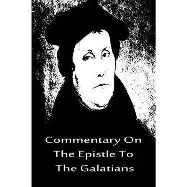 Commentary On The Epistle To The Galatians