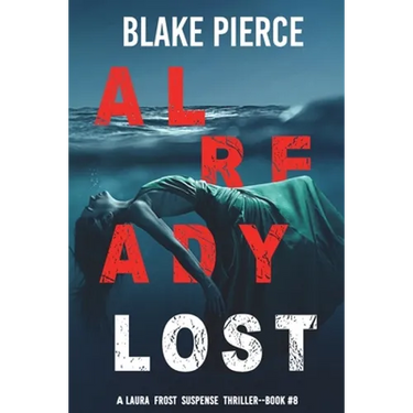Already Lost (A Laura Frost FBI Suspense Thriller-Book 8)