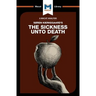An Analysis of Soren Kierkegaard's the Sickness Unto Death