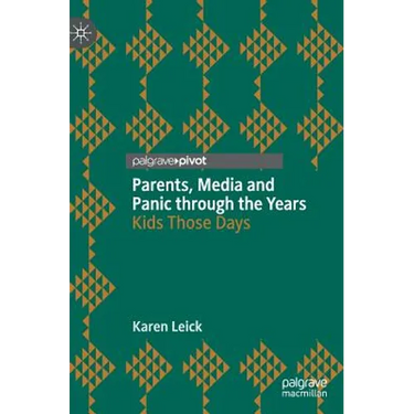 Parents, Media and Panic Through the Years: Kids Those Days