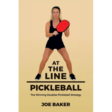At the Line Pickleball: The Winning Doubles Pickleball Strategy