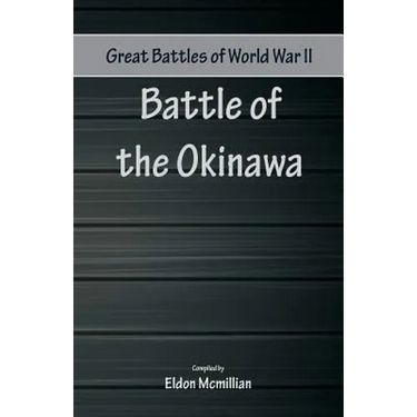 Great Battles of World War Two - Battle of Okinawa