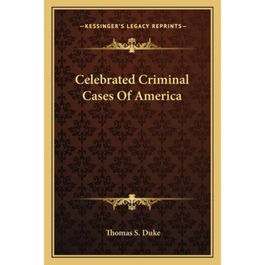 Celebrated Criminal Cases Of America