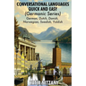 Conversational Languages Quick and Easy - Germanic Series: German, Dutch, Danish, Norwegian, Swedish and Yiddish