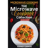 Microwave Cooking The Microwave Cookbook Collection: Second Edition 2023