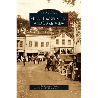 Milo, Brownville, and Lake View