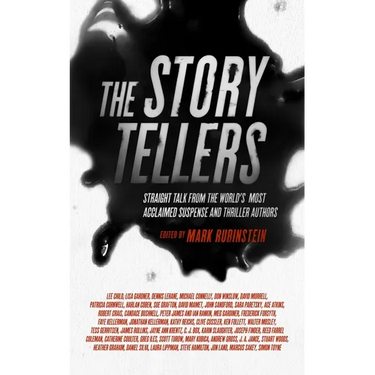The Storytellers: Straight Talk from the World's Most Acclaimed Suspense and Thriller Authors