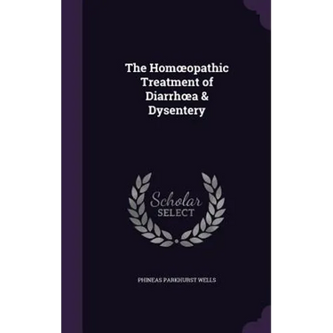 The Homoeopathic Treatment of Diarrhoea & Dysentery