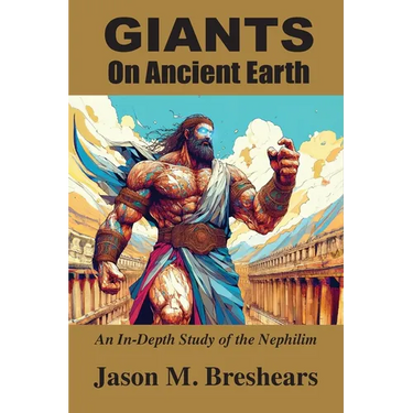 Giants on Ancient Earth: An In-Depth Study of the Nephilim