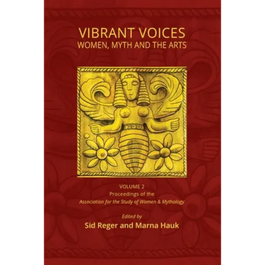 Vibrant Voices: Women, Myth, and the Arts