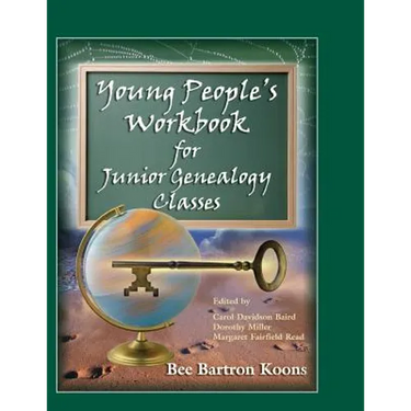 Young People's Workbook for Junior Genealogy Classes