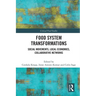 Food System Transformations: Social Movements, Local Economies, Collaborative Networks