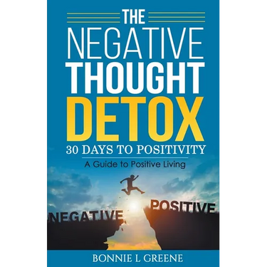 The Negative Thought Detox: 30 Days To Positivity