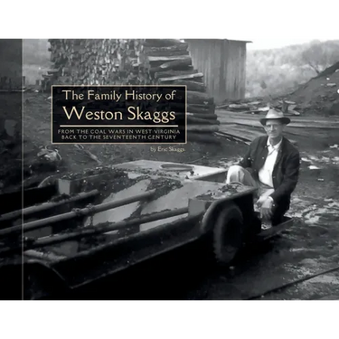 The Family History of Weston Skaggs: From the Coal Wars in West Virginia Back to the Seventeenth Century