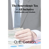 The Benevolence Tax = All Inclusive: Undefeatable and Absolute