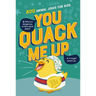 You Quack Me Up: 800 Animal Jokes for Kids