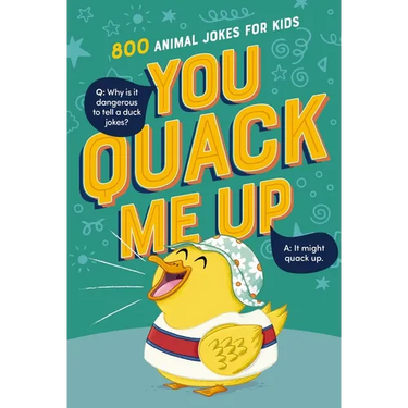 You Quack Me Up: 800 Animal Jokes for Kids