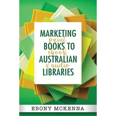 Marketing Books To Australian Libraries: print, ebook and audio