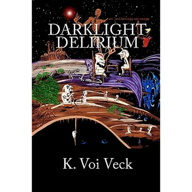 Darklight Delirium: An Anthology Strange