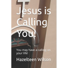 Jesus is Calling You!: You may have a calling on your life!
