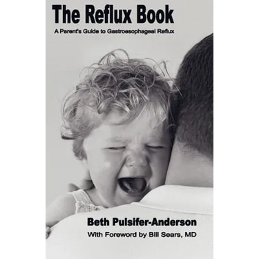 The Reflux Book: A Parent's Guide To Gastroesophageal Reflux