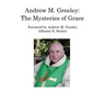 Andrew M. Greeley: The Mysteries of Grace