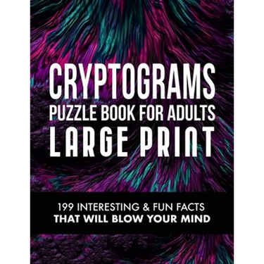 Cryptograms Puzzle Book for Adults: 199 Interesting & Fun Facts That Will Blow Your Mind