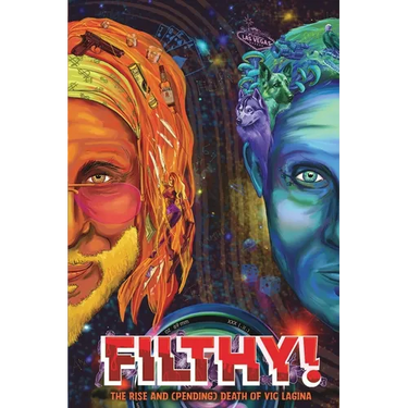 Filthy!: The Rise and (Pending) Death of Vic Lagina