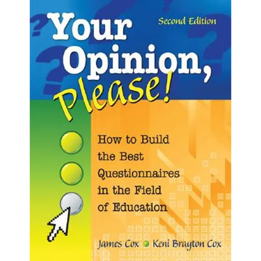 Your Opinion, Please!: How to Build the Best Questionnaires in the Field of Education