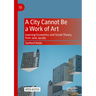 A City Cannot Be a Work of Art: Learning Economics and Social Theory from Jane Jacobs